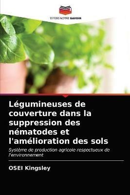 Legumineuses de couverture dans la suppression des nematodes et l'amelioration des sols - Osei Kingsley - cover