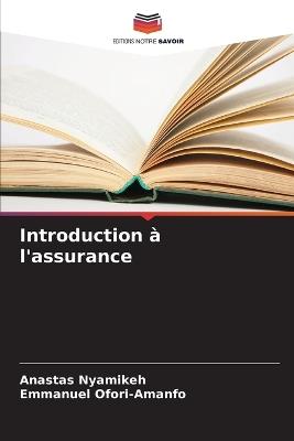 Introduction à l'assurance - Anastas Nyamikeh,Emmanuel Ofori-Amanfo - cover