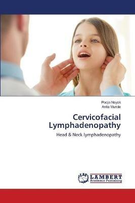 Cervicofacial Lymphadenopathy - Pooja Nayak,Anita Munde - cover