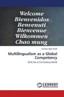 Multilingualism as a Global Competency - Kathleen Stein-Smith - cover