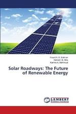 Solar Roadways: The Future of Renewable Energy