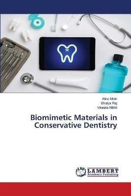 Biomimetic Materials in Conservative Dentistry - Alina Moin,Shalya Raj,Vineeta Nikhil - cover