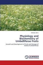 Physiology and Biochemistry of Umbelliferae Fruits