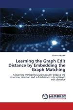 Learning the Graph Edit Distance by Embedding the Graph Matching
