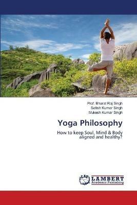 Yoga Philosophy - Prof Bharat Raj Singh,Satish Kumar Singh,Mukesh Kumar Singh - cover