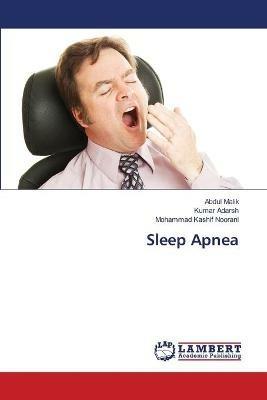 Sleep Apnea - Abdul Malik,Kumar Adarsh,Mohammad Kashif Noorani - cover