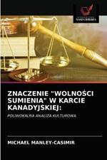 Znaczenie WolnoSci Sumienia W Karcie Kanadyjskiej