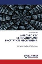 Improved Key Generation and Encryption Mechanisms