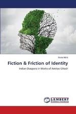 Fiction & Friction of Identity