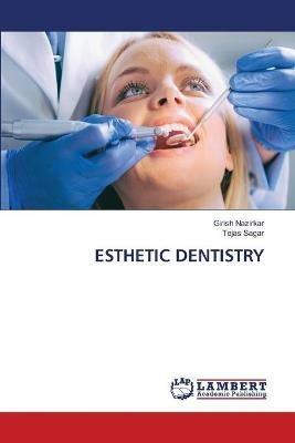 Esthetic Dentistry - Girish Nazirkar,Tejas Sagar - cover