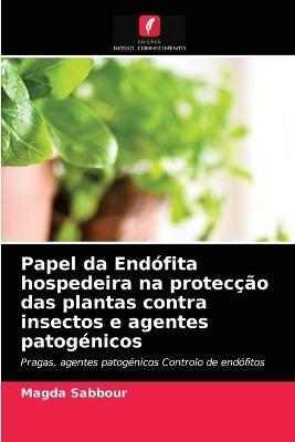 Papel da Endofita hospedeira na proteccao das plantas contra insectos e agentes patogenicos - Magda Sabbour - cover