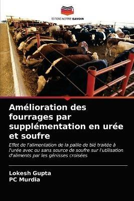 Amelioration des fourrages par supplementation en uree et soufre - Lokesh Gupta,Pc Murdia - cover