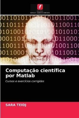 Computacao cientifica por Matlab - Sara Teidj - cover