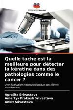 Quelle tache est la meilleure pour detecter la keratine dans des pathologies comme le cancer ?