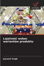 Lojalnosc wobec wariantow produktu