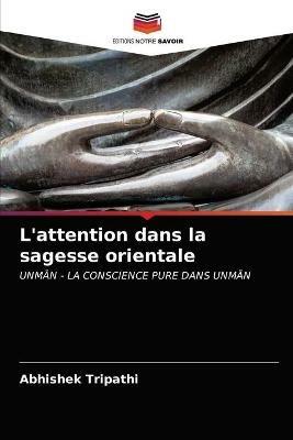 L'attention dans la sagesse orientale - Abhishek Tripathi - cover