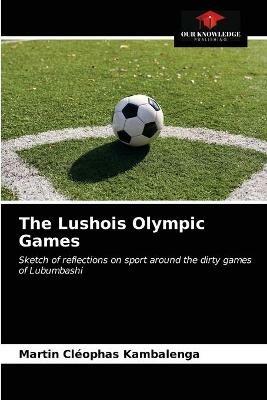 The Lushois Olympic Games - Martin Cleophas Kambalenga - cover