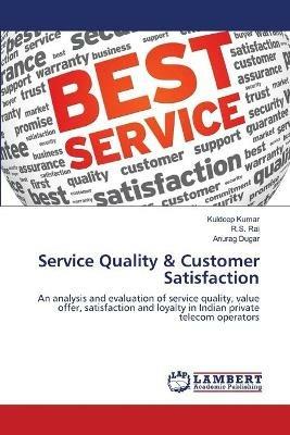 Service Quality & Customer Satisfaction - Kuldeep Kumar,R S Rai,Anurag Dugar - cover