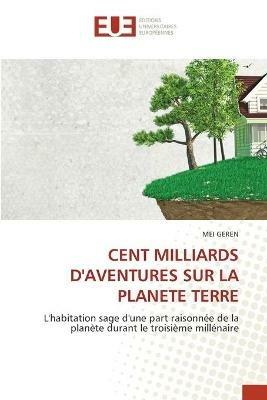 Cent Milliards d'Aventures Sur La Planete Terre - Mei Geren - cover