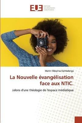 La Nouvelle evangelisation face aux NTIC. - Martin Cleophas Kambalenga - cover