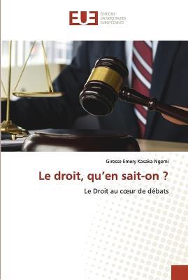 Le droit, qu'en sait-on ? - Giresse Emery Kasaka Ngemi - cover