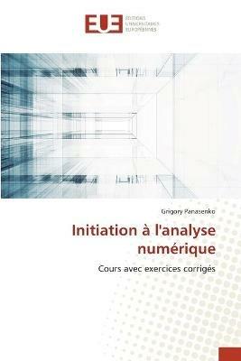 Initiation a l'analyse numerique - Grigory Panasenko - cover