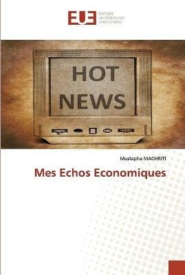 Mes Echos Economiques - Mustapha Maghriti - cover