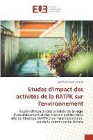 Etudes d'impact des activites de la RATPK sur l'environnement