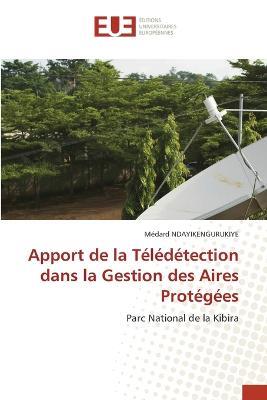 Apport de la Teledetection dans la Gestion des Aires Protegees - Medard Ndayikengurukiye - cover