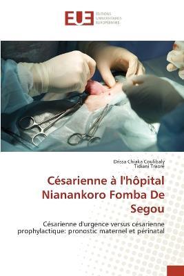 Cesarienne a l'hopital Nianankoro Fomba De Segou - Drissa Chiaka Coulibaly,Tidiani Traore - cover