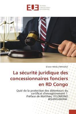 La securite juridique des concessionnaires fonciers en RD Congo - Eliezer Kisalu Masenzi - cover