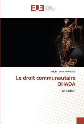 Le droit communautaire OHADA - Hygin Didace Amboulou - cover