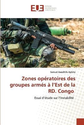 Zones operatoires des groupes armes a l'Est de la RD. Congo - Samuel Awadhifo Ayibho - cover