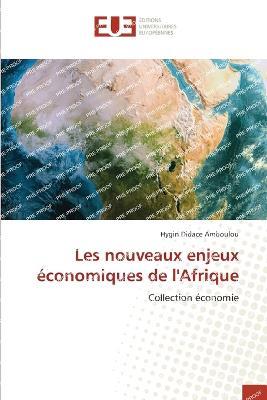Les nouveaux enjeux economiques de l'Afrique - Hygin Didace Amboulou - cover