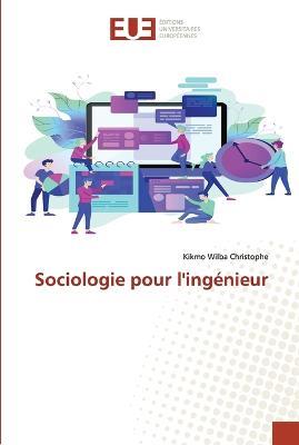 Sociologie pour l'ingenieur - Kikmo Wilba Christophe - cover