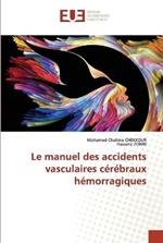 Le manuel des accidents vasculaires cerebraux hemorragiques