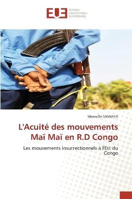 L'Acuite des mouvements Mai Mai en R.D Congo - Merveille Sikwaya - cover