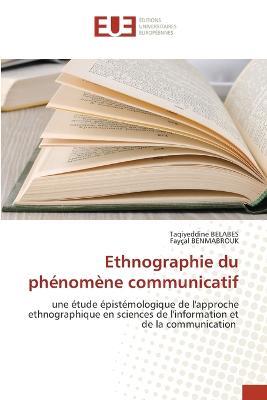 Ethnographie du phenomene communicatif - Taqiyeddine Belabes,Faycal Benmabrouk - cover