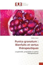 Punica granatum: Bienfaits et vertus therapeutiques