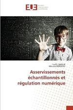 Asservissements echantillonnes et regulation numerique