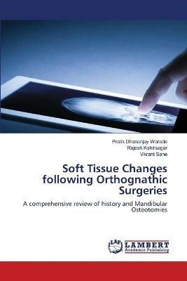 Soft Tissue Changes following Orthognathic Surgeries - Pratik Dhananjay Warade,Rajesh Kshirsagar,Vikrant Sane - cover