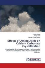 Effects of Amino Acids on Calcium Carbonate Crystallization