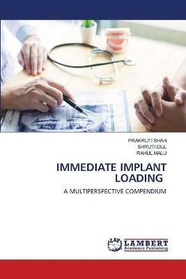 Immediate Implant Loading - Prakruti Shah,Shruti Gill,Rahul Malu - cover