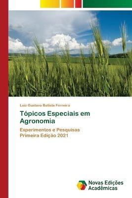 Topicos Especiais em Agronomia - Luiz Gustavo Batista Ferreira - cover