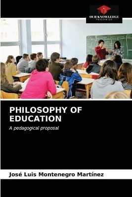 Philosophy of Education - Jose Luis Montenegro Martinez - cover