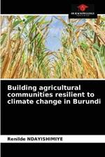 Building agricultural communities resilient to climate change in Burundi