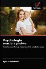 Psychologia macierzynstwa