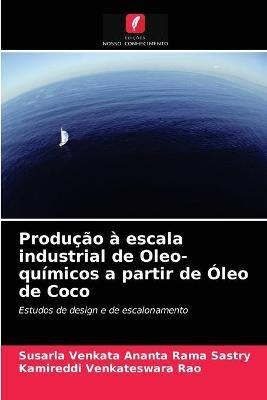 Producao a escala industrial de Oleo-quimicos a partir de Oleo de Coco - Susarla Venkata Ananta Rama Sastry,Kamireddi Venkateswara Rao - cover