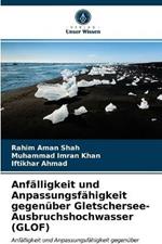 Anfalligkeit und Anpassungsfahigkeit gegenuber Gletschersee-Ausbruchshochwasser (GLOF)