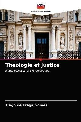 Theologie et justice - Tiago de Fraga Gomes - cover